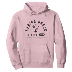Spring Vacation Break 2025 Hoodie Mode On Party Ready Beach Vibes TS02 Light Pink Print Your Wear