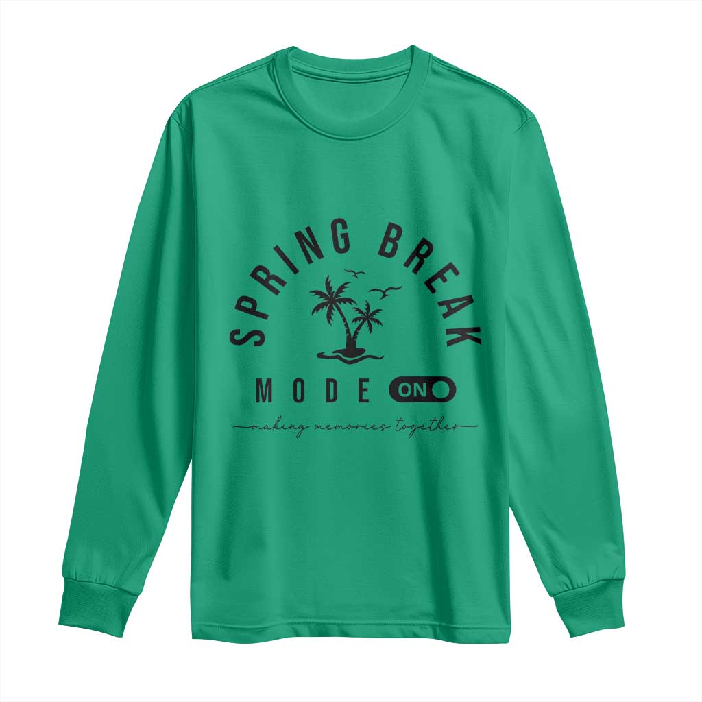 Spring Vacation Break 2025 Long Sleeve Shirt Mode On Party Ready Beach Vibes TS02 Irish Green Print Your Wear