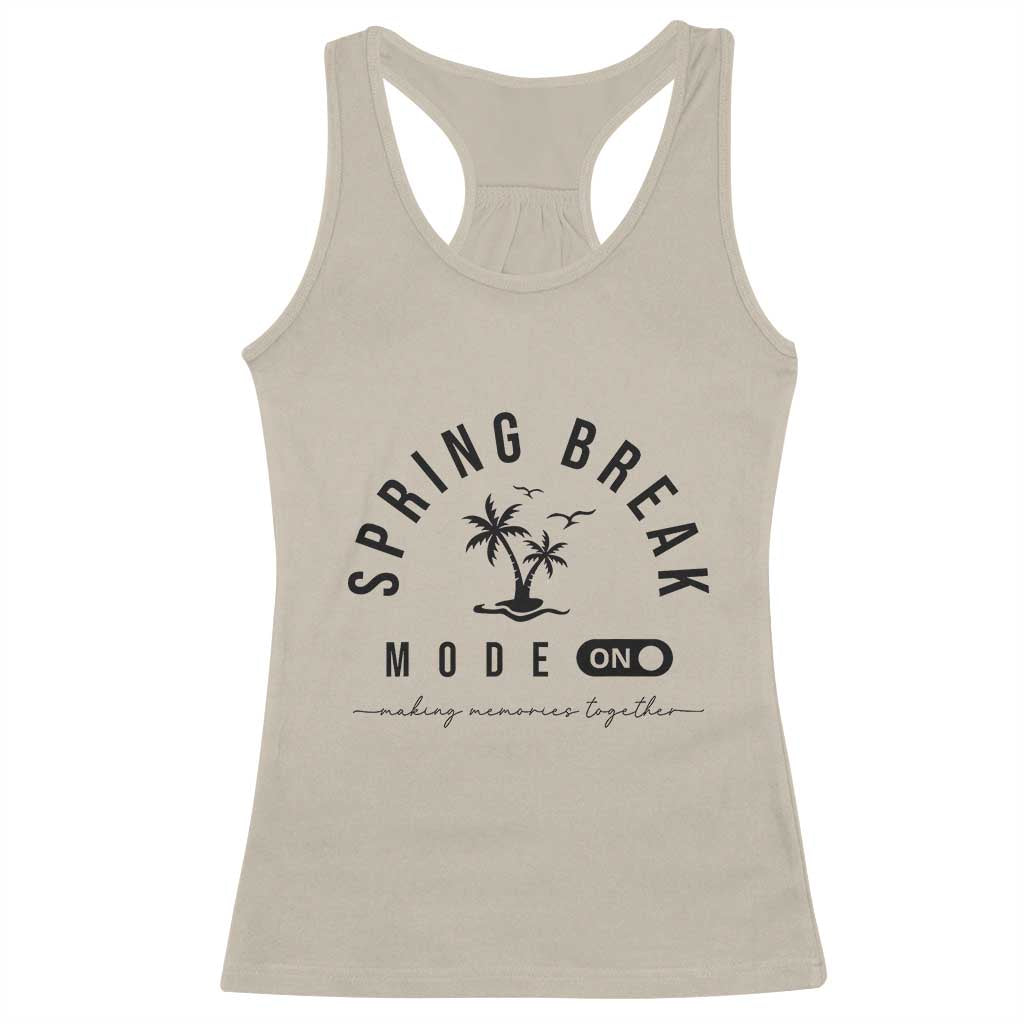 Spring Vacation Break 2025 Racerback Tank Top Mode On Party Ready Beach Vibes TS02 Sand Print Your Wear