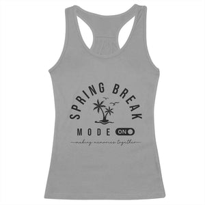 Spring Vacation Break 2025 Racerback Tank Top Mode On Party Ready Beach Vibes TS02 Sport Gray Print Your Wear