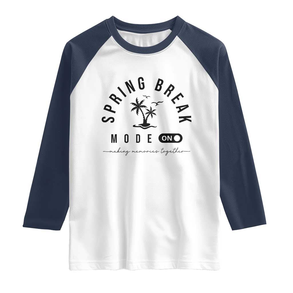 Spring Vacation Break 2025 Raglan Shirt Mode On Party Ready Beach Vibes TS02 White Navy Print Your Wear