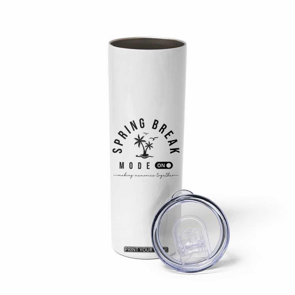 Spring Vacation Break 2025 Skinny Tumbler Mode On Party Ready Beach Vibes TS02 Print Your Wear