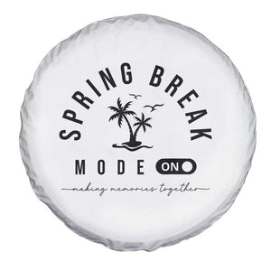 Spring Vacation Break 2025 Spare Tire Cover Mode On Party Ready Beach Vibes TS02 Print Your Wear