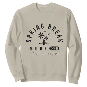 Spring Vacation Break 2025 Sweatshirt Mode On Party Ready Beach Vibes TS02 Sand Print Your Wear