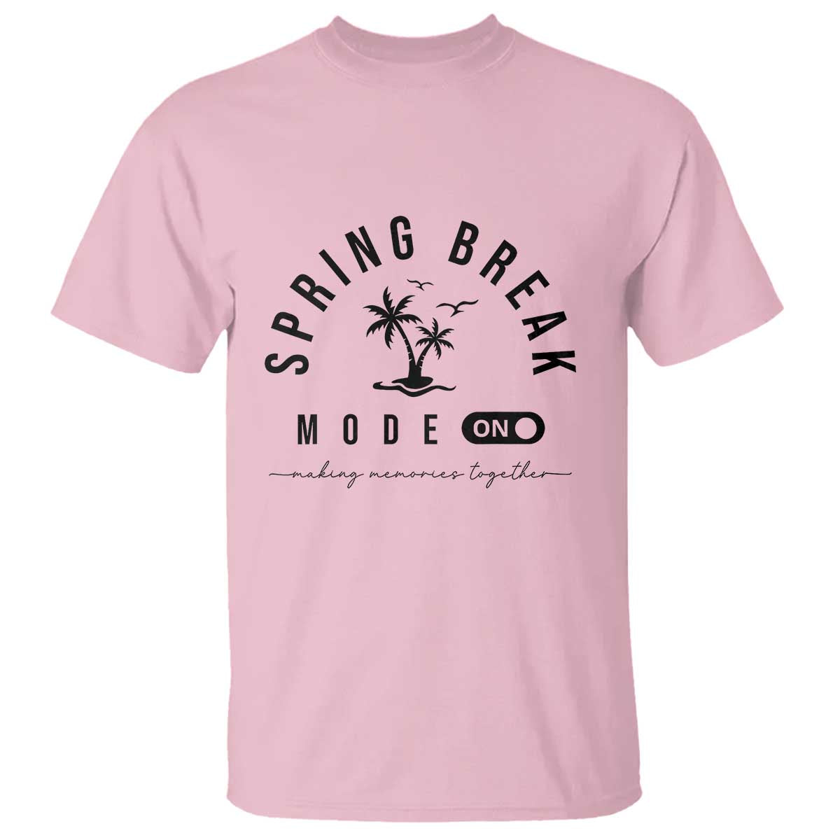 Spring Vacation Break 2025 T Shirt Mode On Party Ready Beach Vibes TS02 Light Pink Print Your Wear
