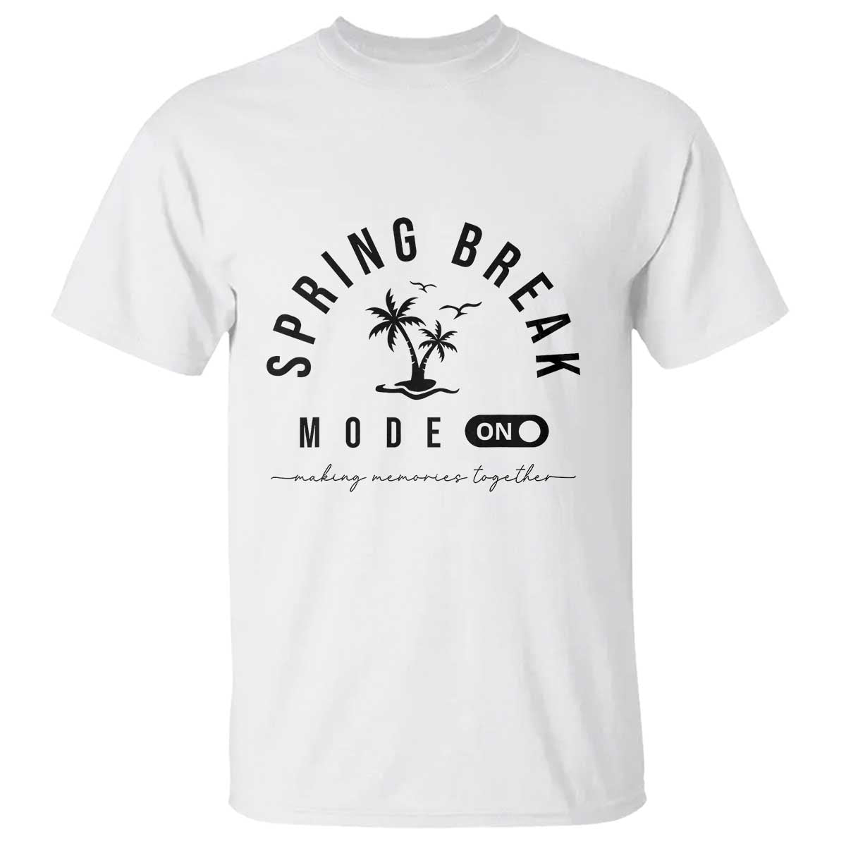 Spring Vacation Break 2025 T Shirt Mode On Party Ready Beach Vibes TS02 White Print Your Wear