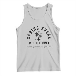 Spring Vacation Break 2025 Tank Top Mode On Party Ready Beach Vibes TS02 Ash Print Your Wear
