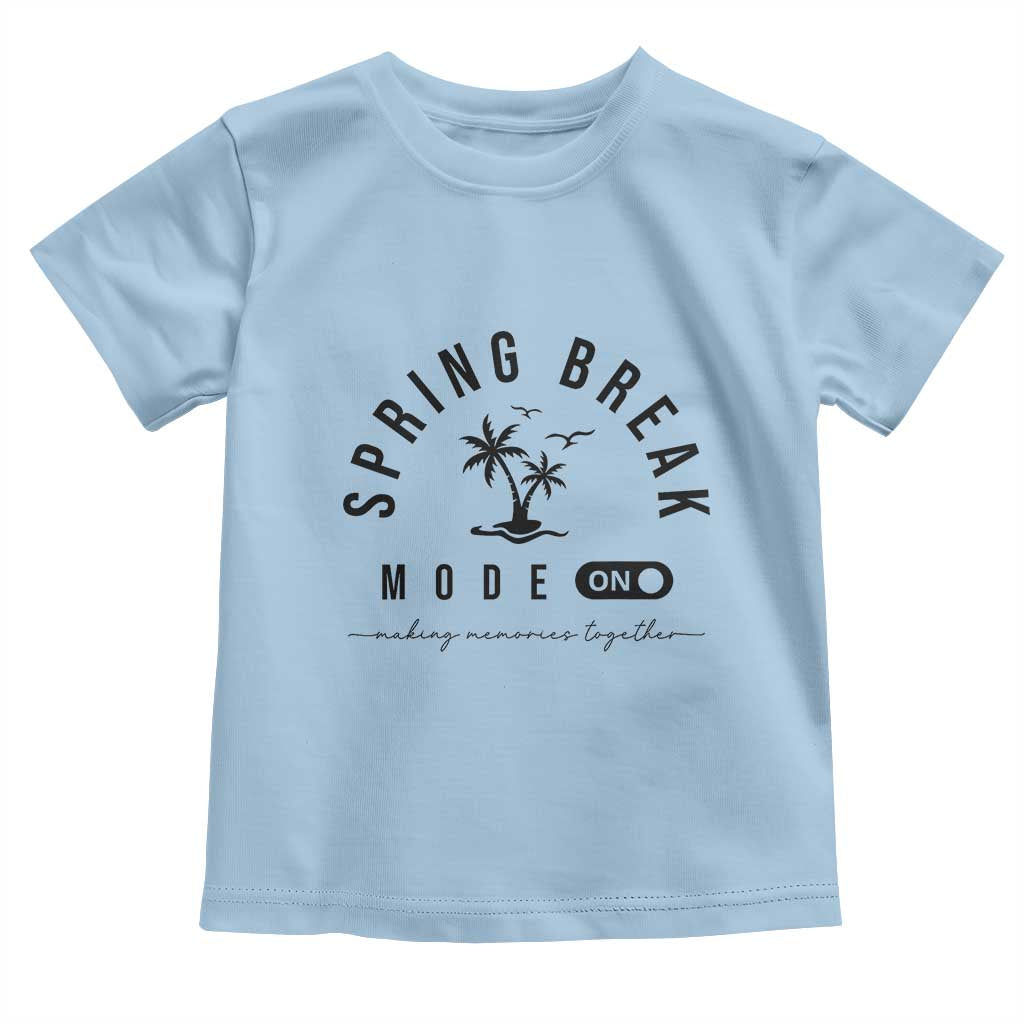Spring Vacation Break 2025 Toddler T Shirt Mode On Party Ready Beach Vibes TS02 Light Blue Print Your Wear