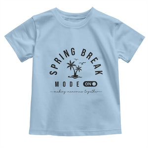 Spring Vacation Break 2025 Toddler T Shirt Mode On Party Ready Beach Vibes TS02 Light Blue Print Your Wear