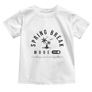 Spring Vacation Break 2025 Toddler T Shirt Mode On Party Ready Beach Vibes TS02 White Print Your Wear