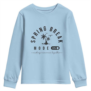 Spring Vacation Break 2025 Youth Sweatshirt Mode On Party Ready Beach Vibes TS02 Light Blue Print Your Wear