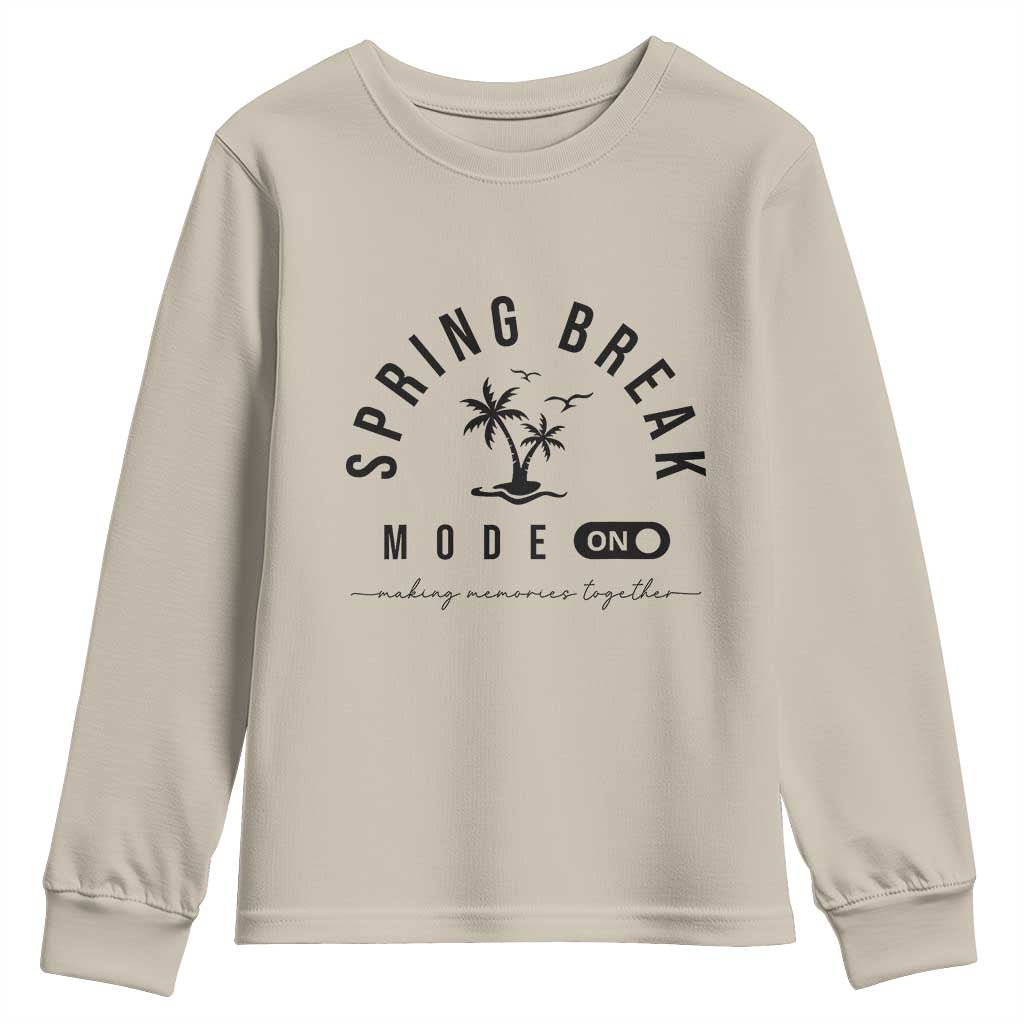 Spring Vacation Break 2025 Youth Sweatshirt Mode On Party Ready Beach Vibes TS02 Sand Print Your Wear