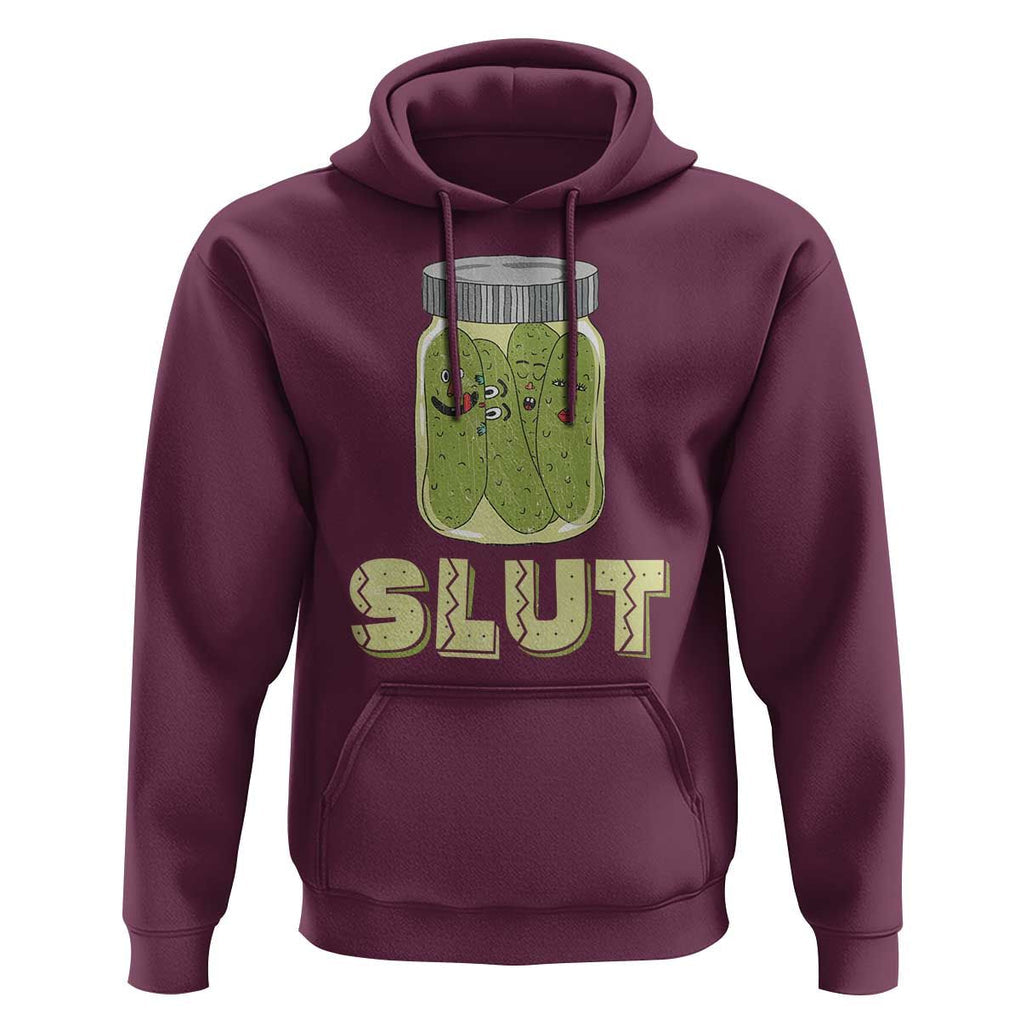 Funny Pickle Hoodie Sarcastic Pickle Slut Pickle Joke A Girl Who Loves Canned Pickles Cucumber TS02 Maroon Print Your Wear