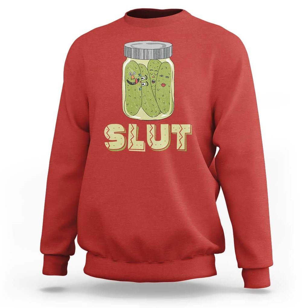 Funny Pickle Sweatshirt Sarcastic Pickle Slut Pickle Joke A Girl Who Loves Canned Pickles Cucumber TS02 Red Print Your Wear