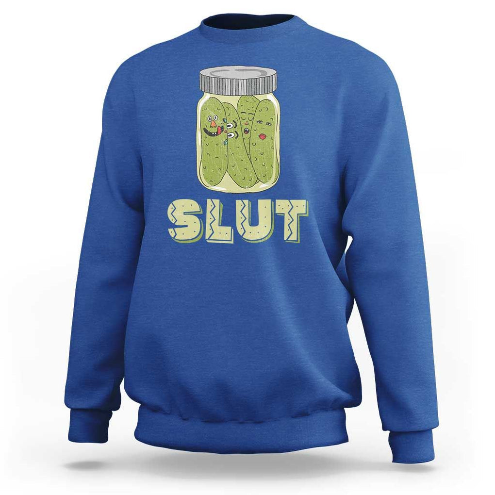 Funny Pickle Sweatshirt Sarcastic Pickle Slut Pickle Joke A Girl Who Loves Canned Pickles Cucumber TS02 Royal Blue Print Your Wear