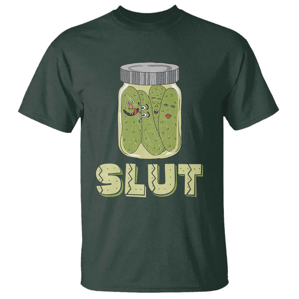 Funny Pickle T Shirt Sarcastic Pickle Slut Pickle Joke A Girl Who Loves Canned Pickles Cucumber TS02 Dark Forest Green Print Your Wear