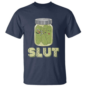 Funny Pickle T Shirt Sarcastic Pickle Slut Pickle Joke A Girl Who Loves Canned Pickles Cucumber TS02 Navy Print Your Wear