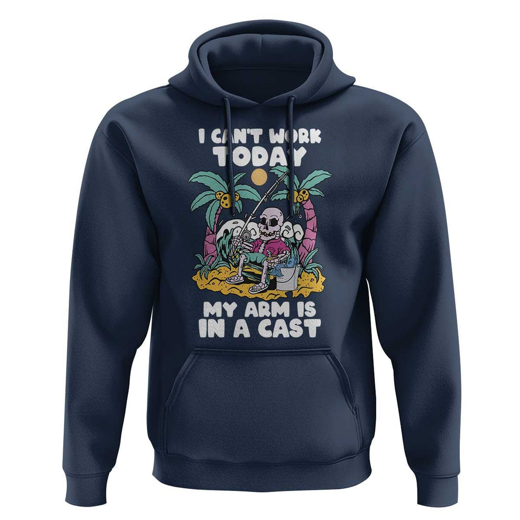Funny Fishing Hoodie I Can't Work Today My Arm Is In A Cast Fishing Skeleton Fishing Gag Gift for Men Fishermen TS02 Navy Print Your Wear
