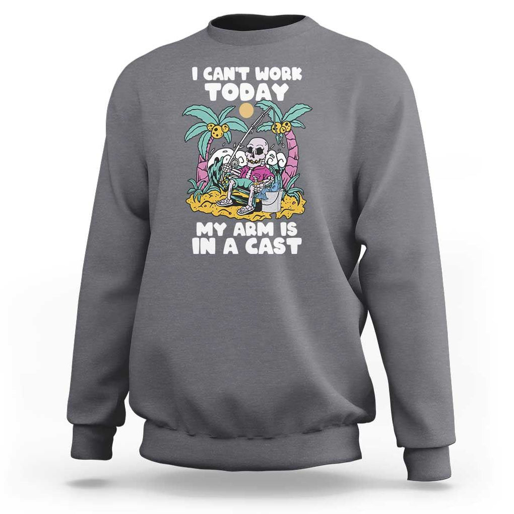 Funny Fishing Sweatshirt I Can't Work Today My Arm Is In A Cast Fishing Skeleton Fishing Gag Gift for Men Fishermen TS02 Charcoal Print Your Wear