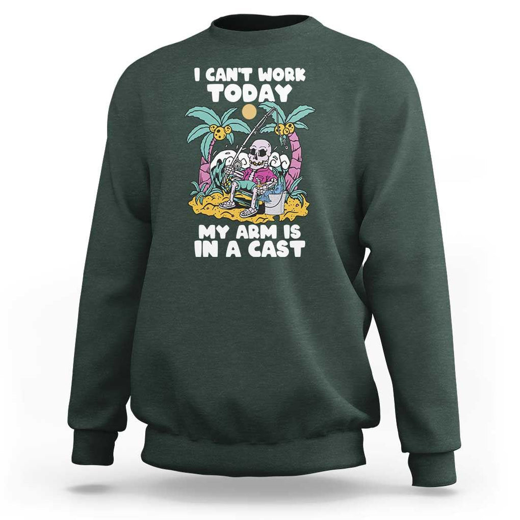 Funny Fishing Sweatshirt I Can't Work Today My Arm Is In A Cast Fishing Skeleton Fishing Gag Gift for Men Fishermen TS02 Dark Forest Green Print Your Wear