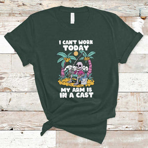 Funny Fishing T Shirt I Can't Work Today My Arm Is In A Cast Fishing Skeleton Fishing Gag Gift for Men Fishermen TS02 Dark Forest Green Print Your Wear