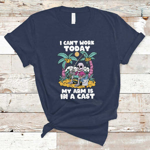 Funny Fishing T Shirt I Can't Work Today My Arm Is In A Cast Fishing Skeleton Fishing Gag Gift for Men Fishermen TS02 Navy Print Your Wear