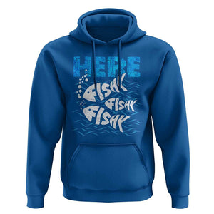 Funny Fishing Hoodie Here Fishy Fishy Fishy Sarcasm Quotes Fishing Hobbies Funny Fishing Gifts For Men Women Fisherman TS02 Royal Blue Print Your Wear