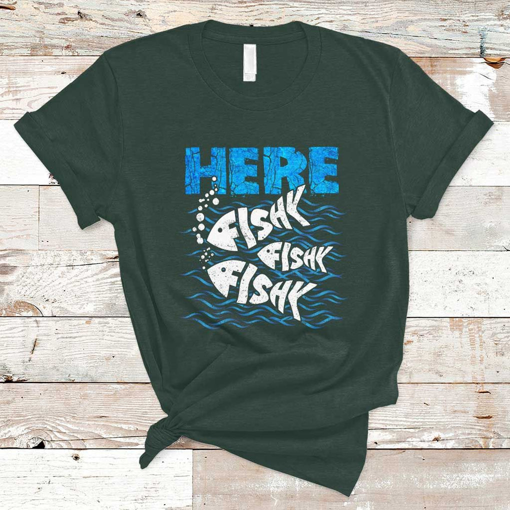 Funny Fishing T Shirt Here Fishy Fishy Fishy Sarcasm Quotes Fishing Hobbies Funny Fishing Gifts For Men Women Fisherman TS02 Dark Forest Green Print Your Wear