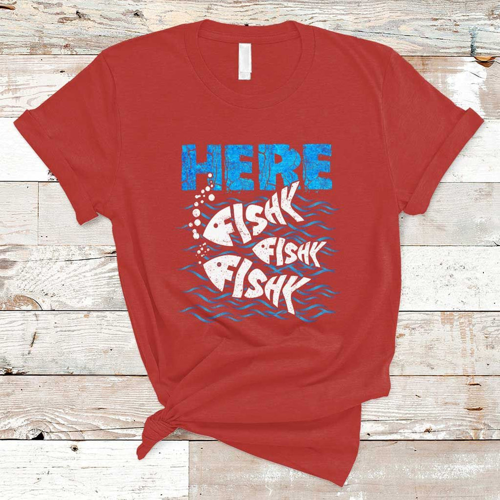 Funny Fishing T Shirt Here Fishy Fishy Fishy Sarcasm Quotes Fishing Hobbies Funny Fishing Gifts For Men Women Fisherman TS02 Red Print Your Wear