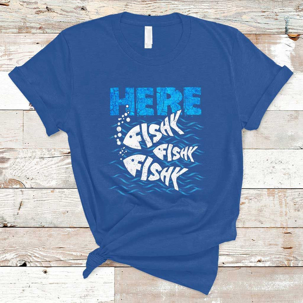 Funny Fishing T Shirt Here Fishy Fishy Fishy Sarcasm Quotes Fishing Hobbies Funny Fishing Gifts For Men Women Fisherman TS02 Royal Blue Print Your Wear