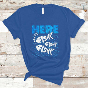 Funny Fishing T Shirt Here Fishy Fishy Fishy Sarcasm Quotes Fishing Hobbies Funny Fishing Gifts For Men Women Fisherman TS02 Royal Blue Print Your Wear