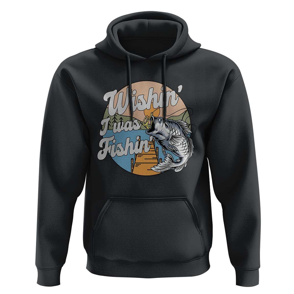 Funny Fishing Hoodie Wishing I Was Fishing Funny Fisherman Fishing Gag Gift for Men Women Vintage TS02 Black Print Your Wear