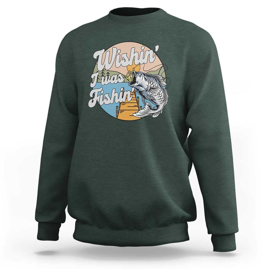 Funny Fishing Sweatshirt Wishing I Was Fishing Funny Fisherman Fishing Gag Gift for Men Women Vintage TS02 Dark Forest Green Print Your Wear
