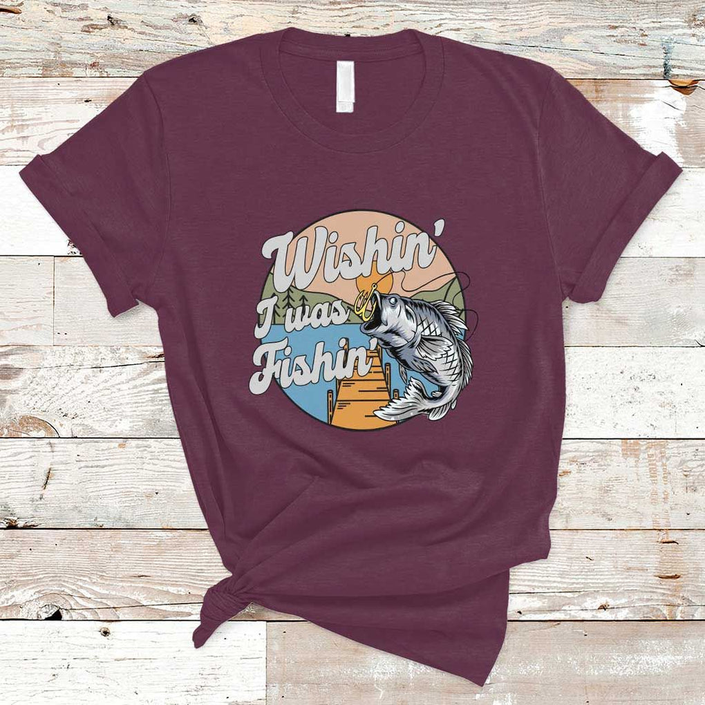 Funny Fishing T Shirt Wishing I Was Fishing Funny Fisherman Fishing Gag Gift for Men Women Vintage TS02 Maroon Print Your Wear