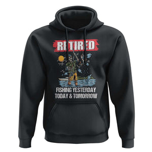 Funny Fishing Hoodie Retired Fishing Yesterday Today and Tomorrow Funny Fishing Skeleton Officially Retirement Funny Fishing Gifts For Men Fisherman Fishing Buddy TS02 Black Print Your Wear