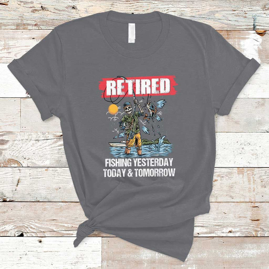Funny Fishing T Shirt Retired Fishing Yesterday Today and Tomorrow Funny Fishing Skeleton Officially Retirement Funny Fishing Gifts For Men Fisherman Fishing Buddy TS02 Charcoal Print Your Wear