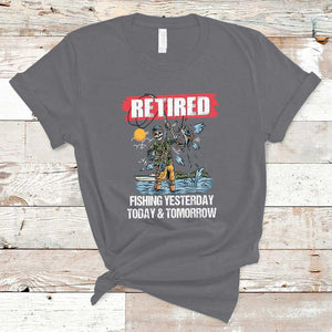 Funny Fishing T Shirt Retired Fishing Yesterday Today and Tomorrow Funny Fishing Skeleton Officially Retirement Funny Fishing Gifts For Men Fisherman Fishing Buddy TS02 Charcoal Print Your Wear