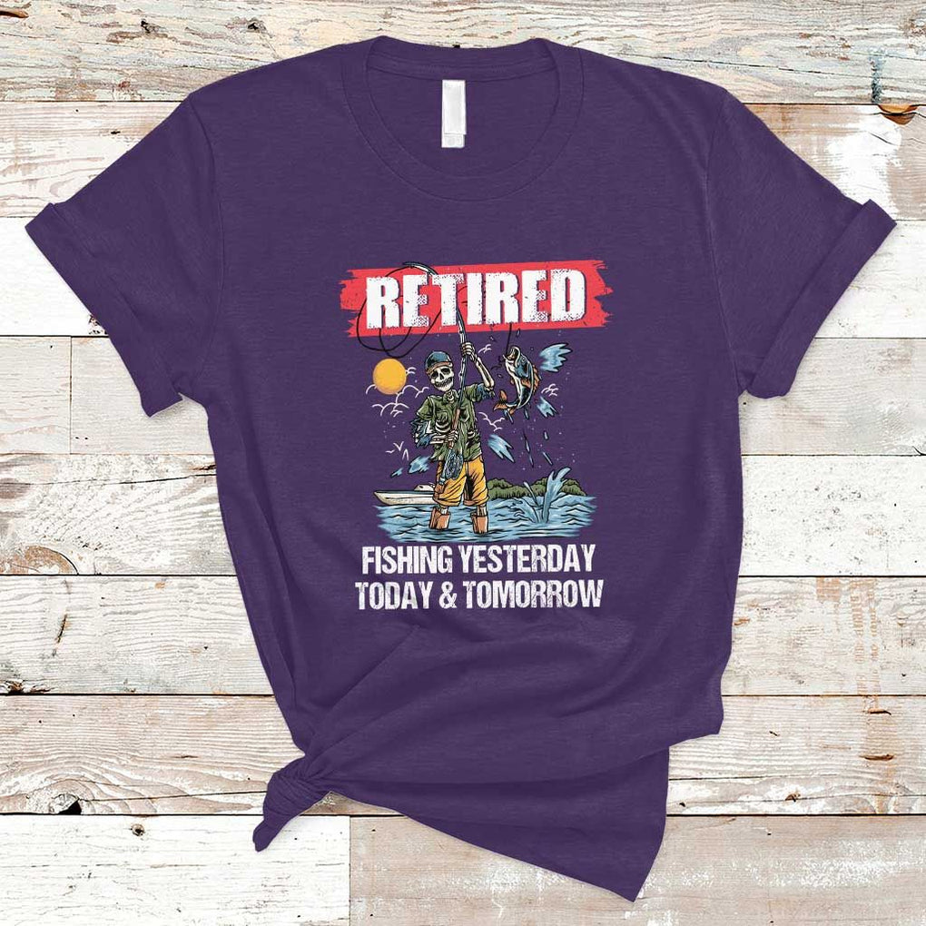 Funny Fishing T Shirt Retired Fishing Yesterday Today and Tomorrow Funny Fishing Skeleton Officially Retirement Funny Fishing Gifts For Men Fisherman Fishing Buddy TS02 Purple Print Your Wear