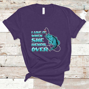 Funny Fishing T Shirt I Like It When She Bends Over But I Love It When She Tugs On My Worm And Swallows Funny Fisherman Fishing Gag Gift for Men Angler TS02 Purple Print Your Wear