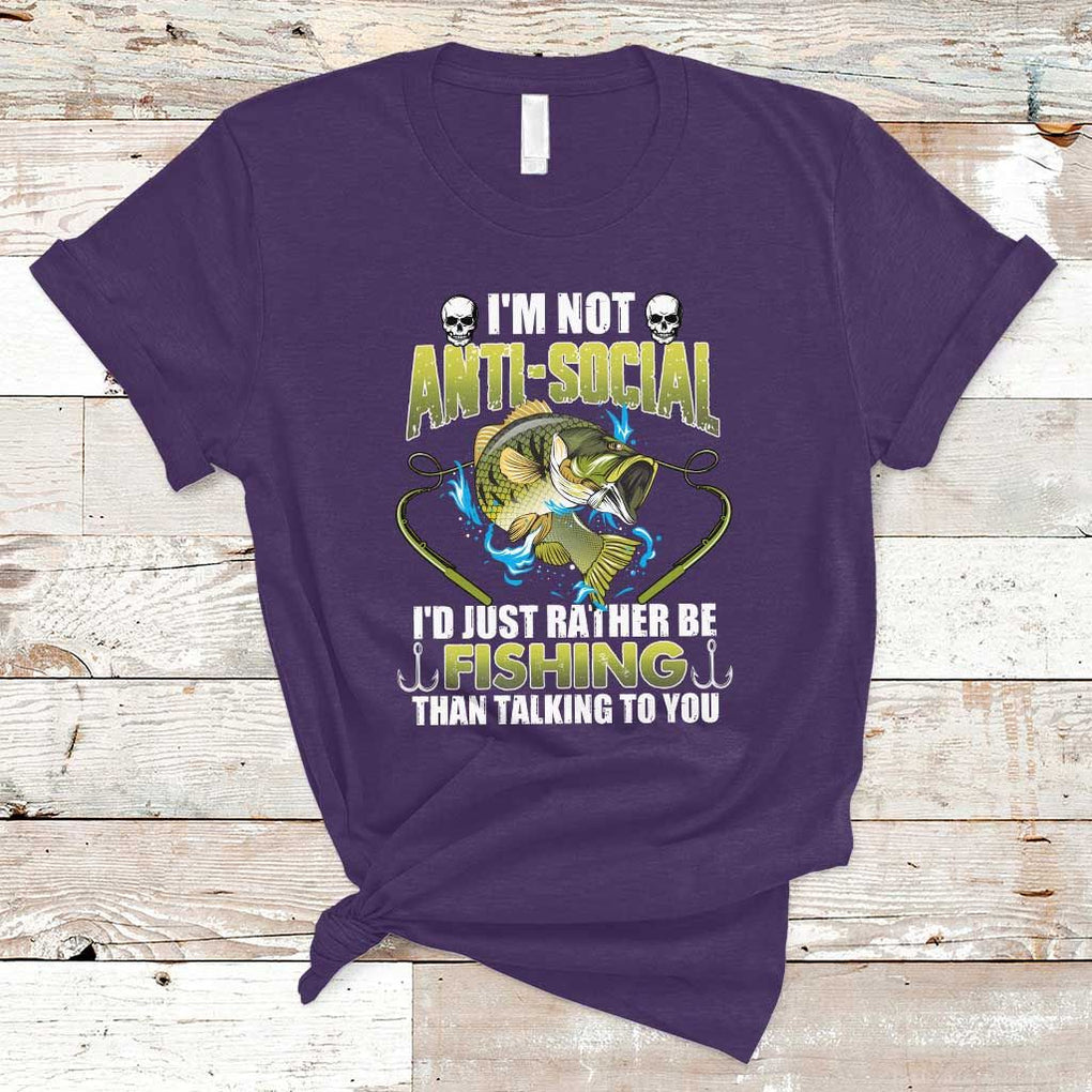 Funny Fishing T Shirt I'm Not Anti-Social I'd Just Rather Be Fishing Than Talking To You Funny Fisherman Fishing Gag Gift for Men Women Angler TS02 Purple Print Your Wear