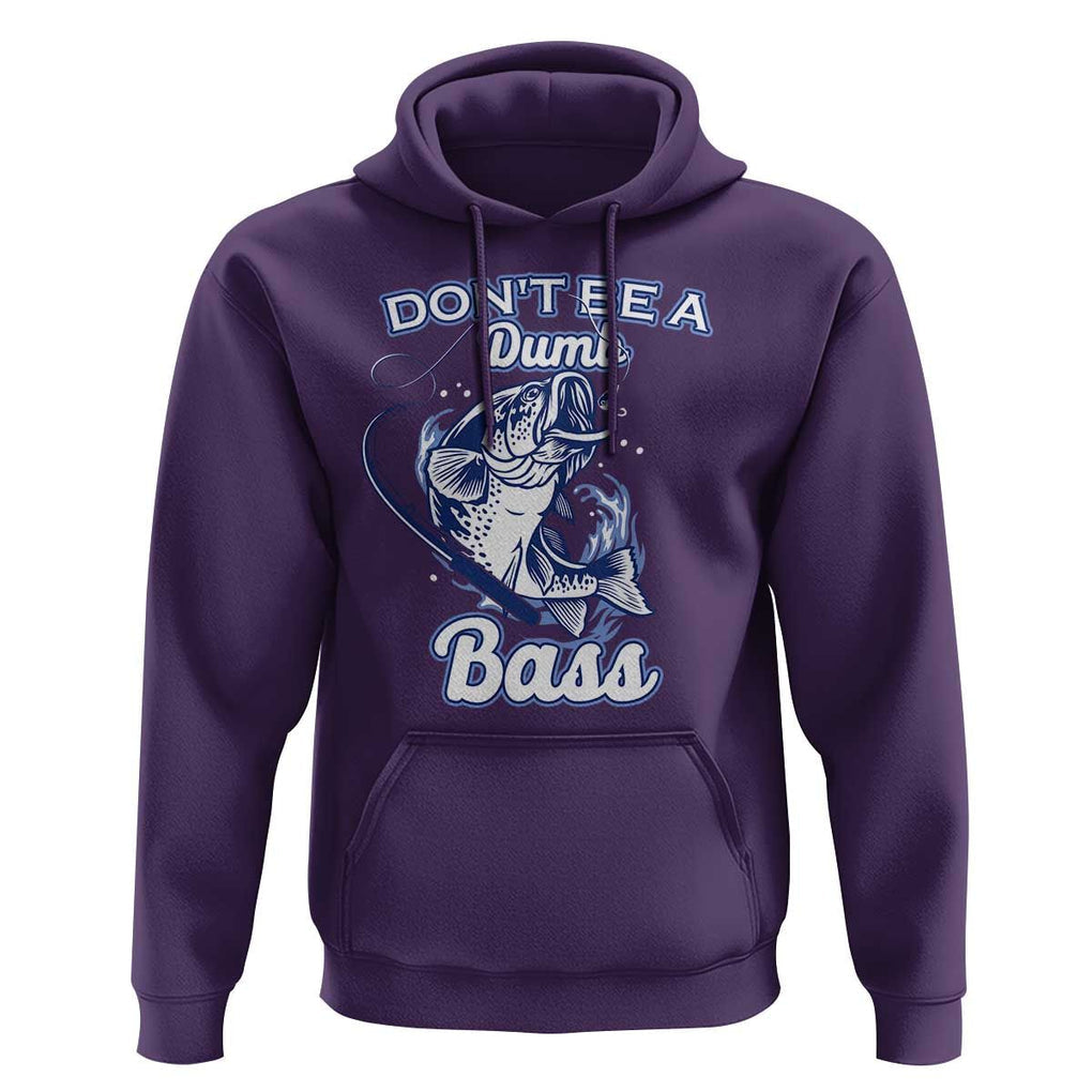 Funny Fishing Hoodie Don't Be A Dumb Bass Funny Bass Fishing Gifts For Men Fisherman Dad Papa TS02 Purple Print Your Wear
