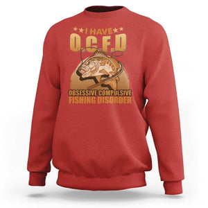 Funny Fishing Sweatshirt I Have OCFD Obsessive Compulsive Fishing Disorder Funny Fish Fisherman Fishing Gifts for Fishing Lover TS02 Red Print Your Wear