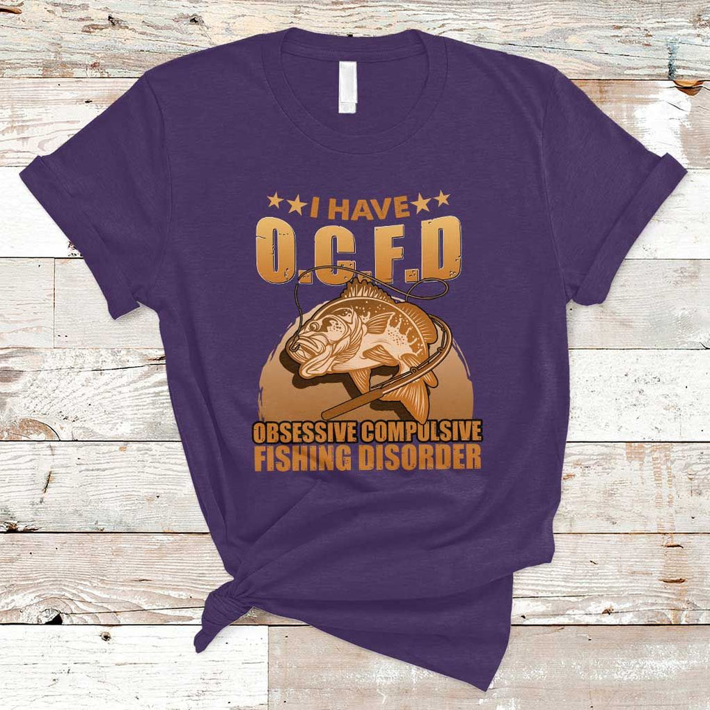 Funny Fishing T Shirt I Have OCFD Obsessive Compulsive Fishing Disorder Funny Fish Fisherman Fishing Gifts for Fishing Lover TS02 Purple Print Your Wear