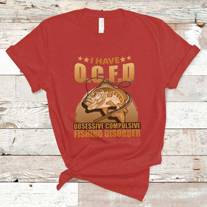Funny Fishing T Shirt I Have OCFD Obsessive Compulsive Fishing Disorder Funny Fish Fisherman Fishing Gifts for Fishing Lover TS02 Red Print Your Wear