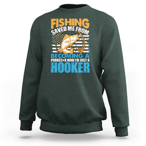 Funny Fishing Sweatshirt Fishing Save Me Now I'm Just A Hooker Funny American Fisherman Fishing Gift For Men Women Fisherman TS02 Dark Forest Green Print Your Wear