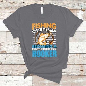 Funny Fishing T Shirt Fishing Save Me Now I'm Just A Hooker Funny American Fisherman Fishing Gift For Men Women Fisherman TS02 Charcoal Print Your Wear