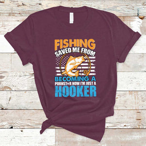 Funny Fishing T Shirt Fishing Save Me Now I'm Just A Hooker Funny American Fisherman Fishing Gift For Men Women Fisherman TS02 Maroon Print Your Wear