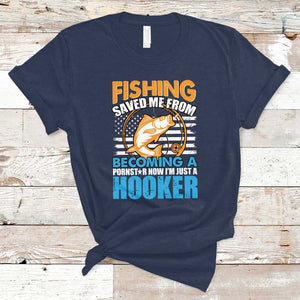 Funny Fishing T Shirt Fishing Save Me Now I'm Just A Hooker Funny American Fisherman Fishing Gift For Men Women Fisherman TS02 Navy Print Your Wear