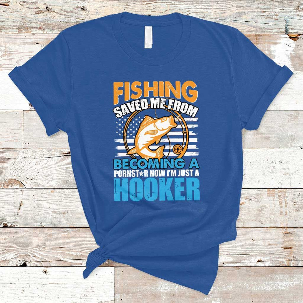 Funny Fishing T Shirt Fishing Save Me Now I'm Just A Hooker Funny American Fisherman Fishing Gift For Men Women Fisherman TS02 Royal Blue Print Your Wear