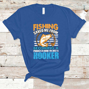 Funny Fishing T Shirt Fishing Save Me Now I'm Just A Hooker Funny American Fisherman Fishing Gift For Men Women Fisherman TS02 Royal Blue Print Your Wear